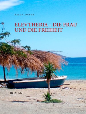 cover image of ELEVTHERIA--die Frau und die Freiheit
